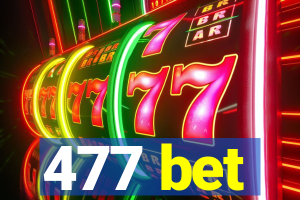 477 bet